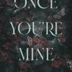 Once You're Mine By Morgan Bridges