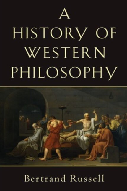 A History of Western Philosophy By Bertrand Russell