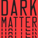 Dark Matter By Blake Crouch