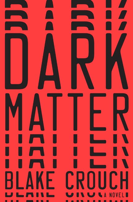 Dark Matter By Blake Crouch