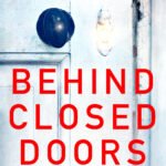 Behind Closed Doors By B.A. Paris