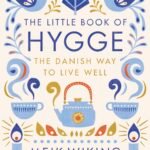 The Little Book of Hygge By  Meik Wiking