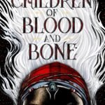 Children of Blood and Bone By Tomi Adeyemi