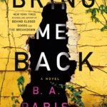 Bring Me Back By B.A. Paris