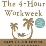 The 4-Hour Workweek By Timothy Ferriss