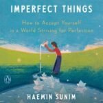 Love for Imperfect Things  By Haemin Sunim