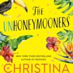 The Unhoneymooners By Christina Lauren