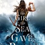 The Girl the Sea Gave Back By Adrienne Young