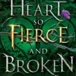 A Heart So Fierce and Broken By Brigid Kemmerer