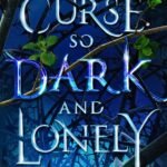 A Curse So Dark and Lonely By Brigid Kemmerer