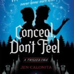 Conceal, Don't Feel By Jen Calonita