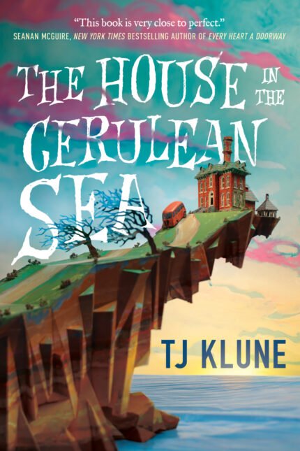 The House in the Cerulean Sea By T.J. Klune