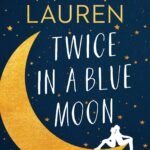 Twice in a Blue Moon By Christina Lauren