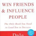 How to Win Friends and Influence People By Dale Carnegie
