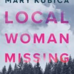 Local Woman Missing By Mary Kubica