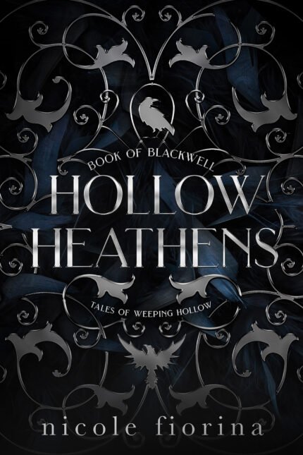 Hollow Heathens: Book of Blackwell By Nicole Fiorina