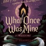 What Once Was Mine By Liz Braswell