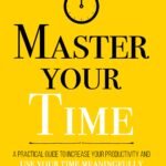 Master Your Time By Thibaut Meurisse