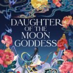 Daughter of the Moon Goddess By Sue Lynn Tan