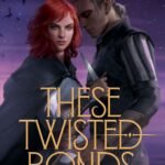 These Twisted Bonds By Lexi Ryan
