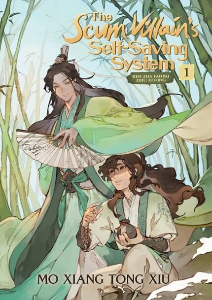 The Scum Villain's Self-Saving System: Ren Zha Fanpai Zijiu Xitong, Vol. 1 By Mò Xiāng Tóng Xiù