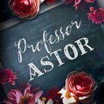 Professor Astor By Catharina Maura