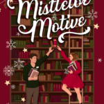 The Mistletoe Motive By Chloe Liese