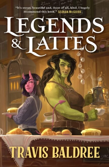 Legends & Lattes By Travis Baldree