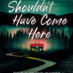 You Shouldn't Have Come Here By Jeneva Rose