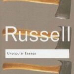 Unpopular Essays By Bertrand Russell