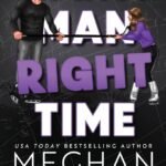 Right Man, Right Time By Meghan Quinn