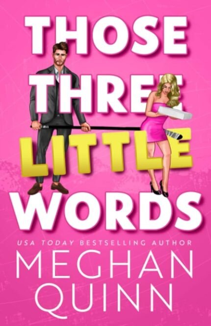Those Three Little Words By Meghan Quinn