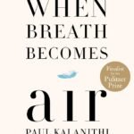 When Breath Becomes Air By Paul Kalanithi