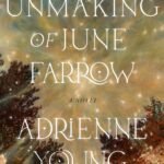 The Unmaking of June Farrow By Adrienne Young