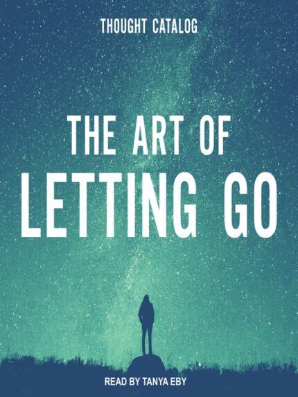 The Art Of Letting Go By Rania Naim