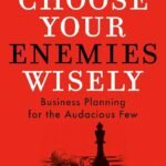 Choose Your Enemies Wisely By  Patrick Bet-David