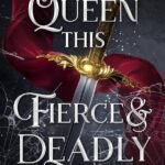 A Queen This Fierce and Deadly By Stacia Stark