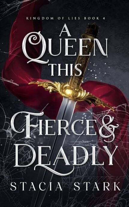 A Queen This Fierce and Deadly By Stacia Stark