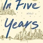 In Five Years By Rebecca Serle