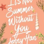 It's Not Summer Without You By Jenny Han