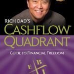 Rich Dad's Cashflow Quadrant By Robert T. Kiyosaki