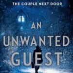 An Unwanted Guest By Shari Lapena