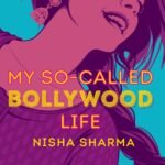My So-Called Bollywood Life By Nisha Sharma
