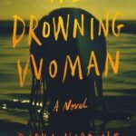 The Drowning Woman By Robyn Harding