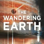 The Wandering Earth By Liu Cixin
