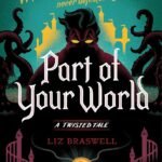 Part of Your World By Liz Braswell