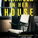 The Stranger in Her House By John Marrs