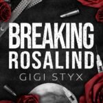 Breaking Rosalind By Gigi Styx