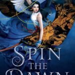 Spin the Dawn By Elizabeth Lim