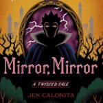 Mirror, Mirror By Jen Calonita